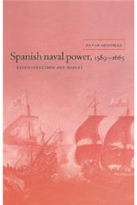 Spanish Naval Power, 1589 1665