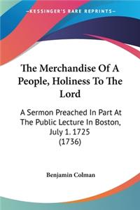 Merchandise Of A People, Holiness To The Lord