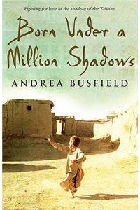 Born Under a Million Shadows