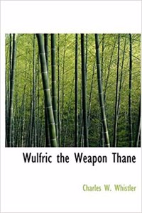 Wulfric the Weapon Thane