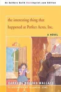 The interesting thing that happened at Perfect Acres, Inc.