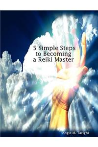 5 Simple Steps to Becoming a Reiki Master