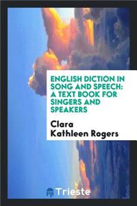 English Diction in Song and Speech: A Text Book for Singers and Speakers