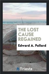 Lost Cause Regained