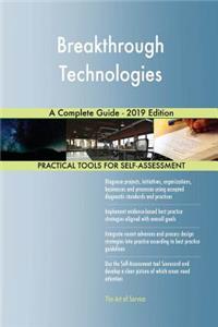 Breakthrough Technologies A Complete Guide - 2019 Edition