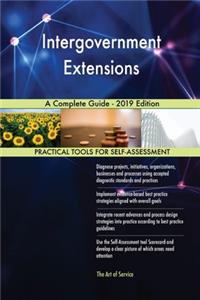 Intergovernment Extensions A Complete Guide - 2019 Edition