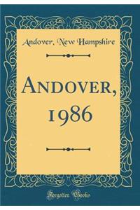 Andover, 1986 (Classic Reprint)