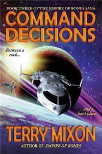 Command Decisions: Book 3 of the Empire of Bones Saga