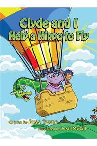 Clyde and I Help a Hippo to Fly