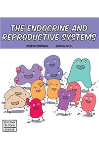 The Endocrine and Reproductive Systems