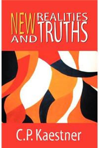 New Realities and Truths