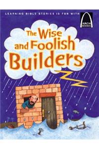 The Wise and Foolish Builders