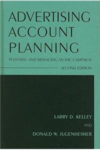 Advertising Account Planning: Planning and Managing an IMC Campaign