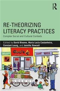 Re-Theorizing Literacy Practices