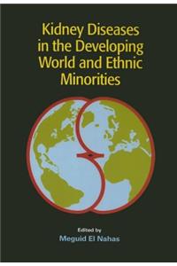 Kidney Diseases in the Developing World and Ethnic Minorities