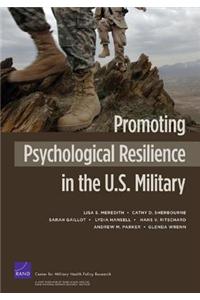 Promoting Psychological Resilience in the U.S. Military