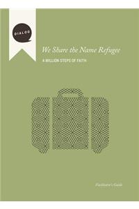 We Share the Name Refugee