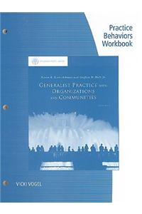 Generalist Practice with Organizations and Communities Practice Behaviors Workbook