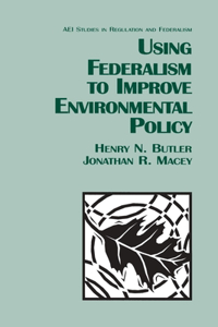 Using Federalism to Improve Environmental Policy