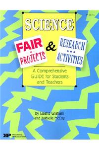 Science Fair Projects & Research Activities: A Comprehensive Guide for Students and Teachers