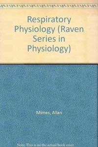 Respiratory Physiology (Raven Series in Physiology)