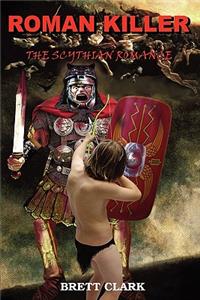 Roman Killer: The Scythian Romance