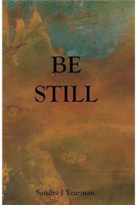 Be Still
