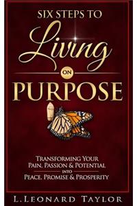 Six Steps to Living On Purpose