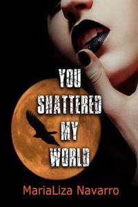 You Shattered My World