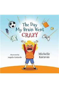 The Day My Brain Went Crazy