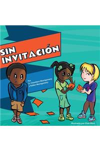 Sin Invitacion: Not Invited