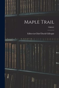 Maple Trail; 1960-61