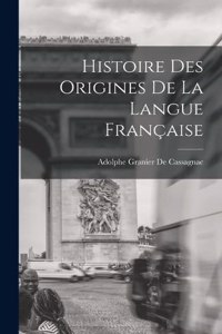 Histoire Des Origines De La Langue Française