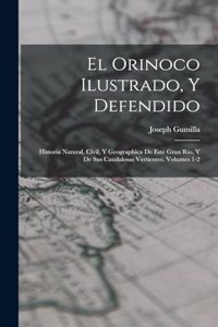 El Orinoco Ilustrado, Y Defendido