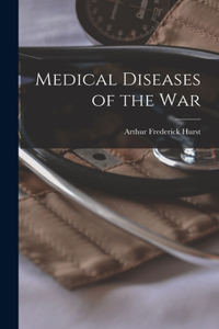 Medical Diseases of the War