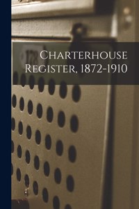 Charterhouse Register, 1872-1910