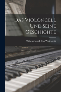 Violoncell Und Seine Geschichte