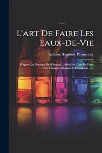 L'art De Faire Les Eaux-de-vie