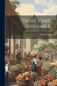 Poesie Varie, Volume 1...