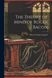 Theory of Mind of Roger Bacon