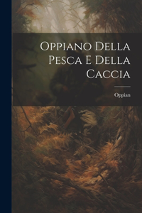 Oppiano Della Pesca E Della Caccia