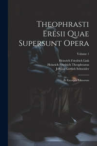 Theophrasti Eresii Quae Supersunt Opera