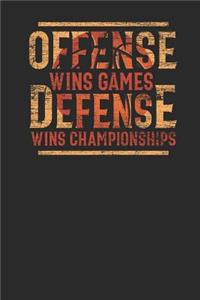 Offense Wins Games Defense Wins Championships