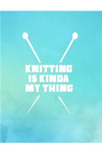 Knitting is Kinda My Thing