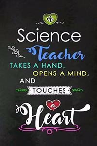 A Science Teacher takes a Hand and touches a Heart