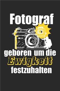 Fotograf geboren um die Ewigkeit festzuhalten