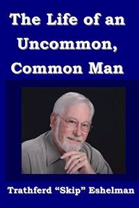 Life of an Uncommon, Common Man