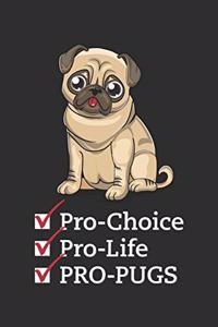 Pro-Choice Pro-Life Pro-Pugs