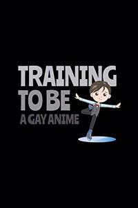 Training To Be A Gay Anime Ice Skater