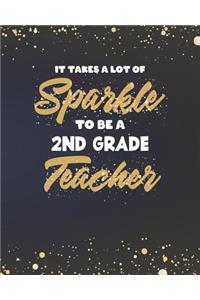 It Takes A Lot Of Sparkle To Be A 2nd Grade Teacher